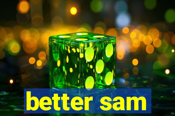 better sam